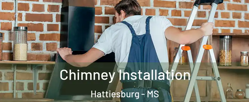  Chimney Installation Hattiesburg - MS