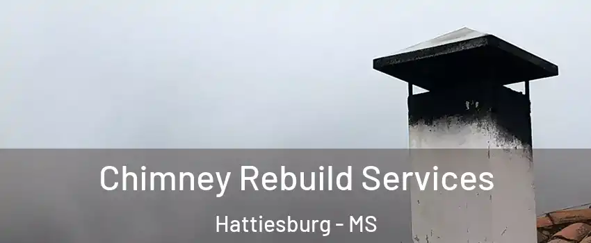  Chimney Rebuild Services Hattiesburg - MS