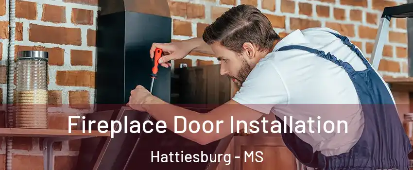  Fireplace Door Installation Hattiesburg - MS