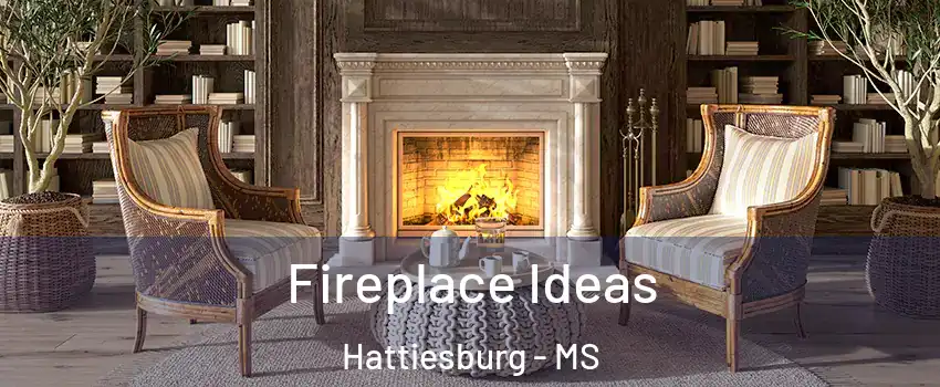  Fireplace Ideas Hattiesburg - MS