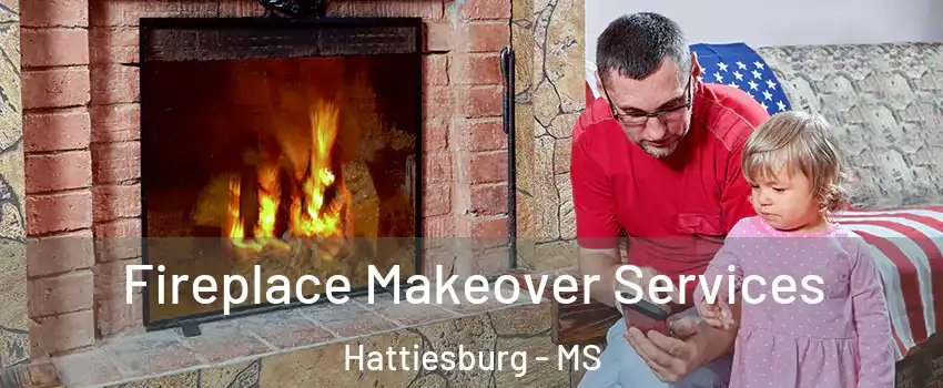  Fireplace Makeover Services Hattiesburg - MS