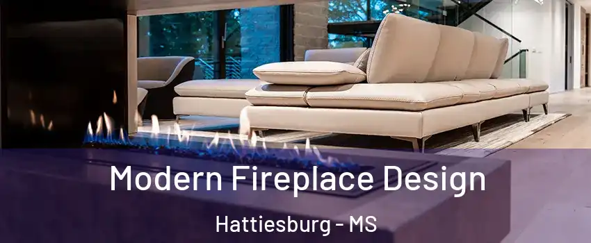  Modern Fireplace Design Hattiesburg - MS