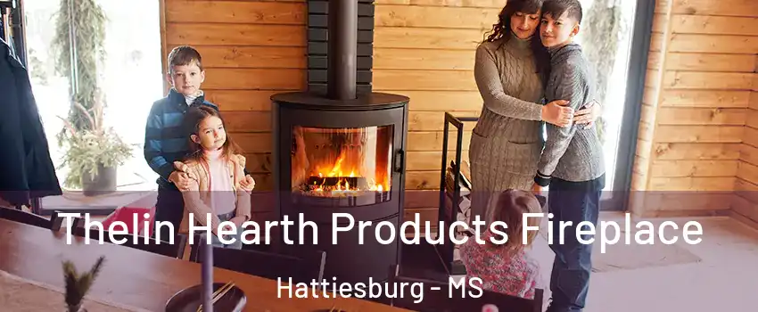  Thelin Hearth Products Fireplace Hattiesburg - MS