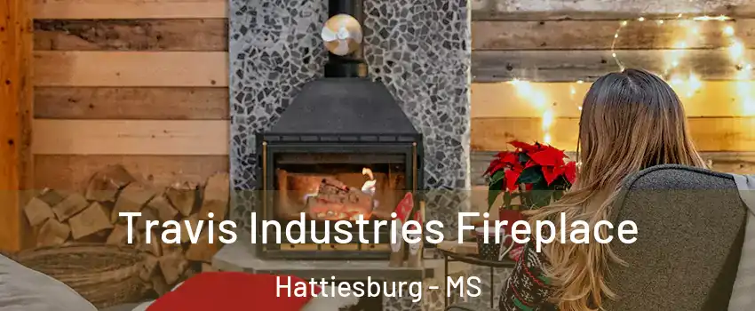  Travis Industries Fireplace Hattiesburg - MS