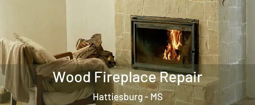  Wood Fireplace Repair Hattiesburg - MS